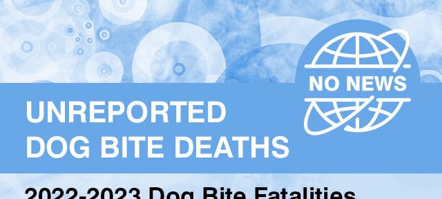Dog Bite Fatalities Between 2022-2023 in the United States Unreported by Media