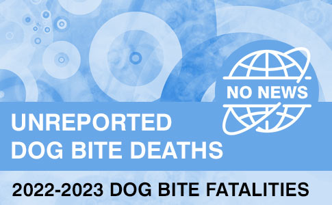Dog Bite Fatalities Between 2022-2023 in the United States Unreported by Media